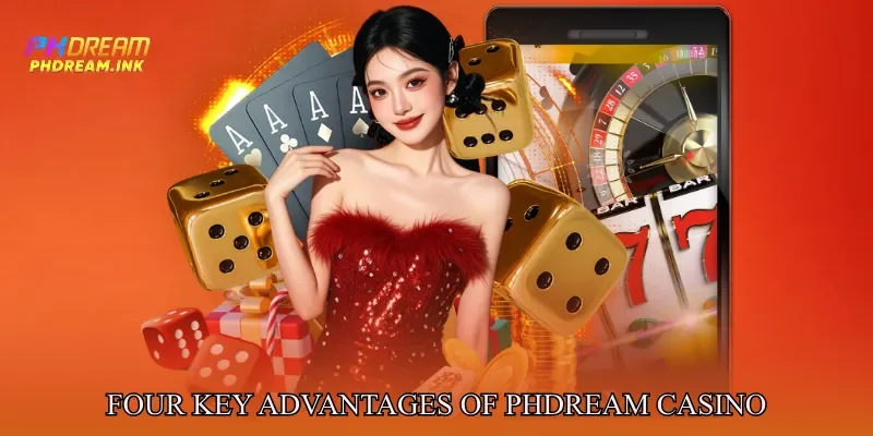 Four Key Advantages of PHDream Online Casino