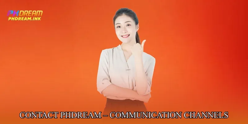 Contact Phdream – Communication Channels Overview