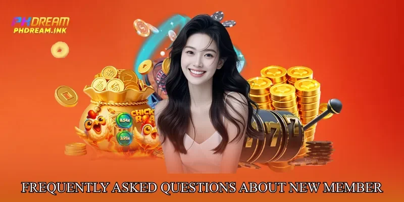 Frequently Asked Questions About New Member First Deposit
