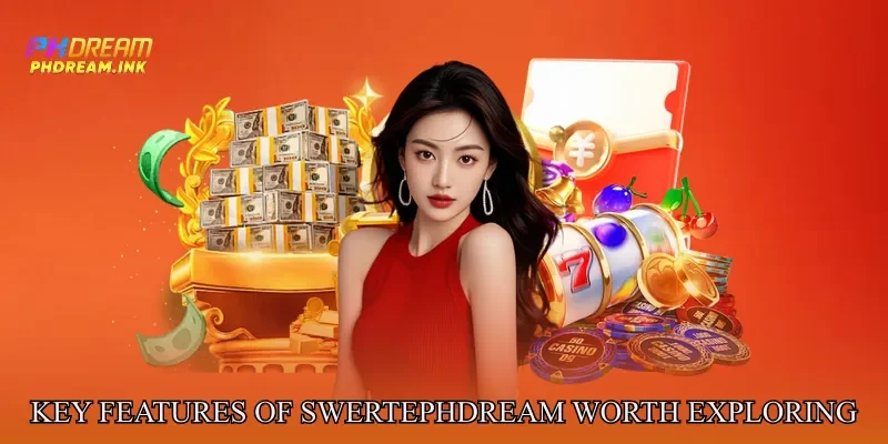 Key Features Of Swertephdream Worth Exploring