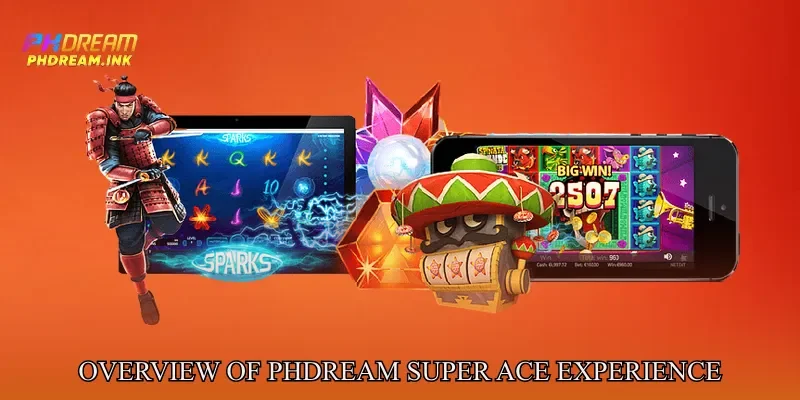 Overview of Phdream Super Ace Experience