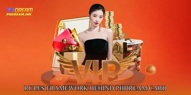 Rules Framework Behind Phdream Card