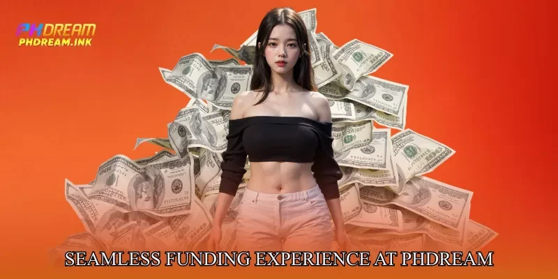 Seamless Funding Experience at Phdream