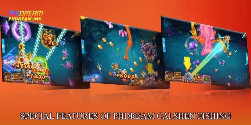 Special Features of Phdream Cai shen fishing