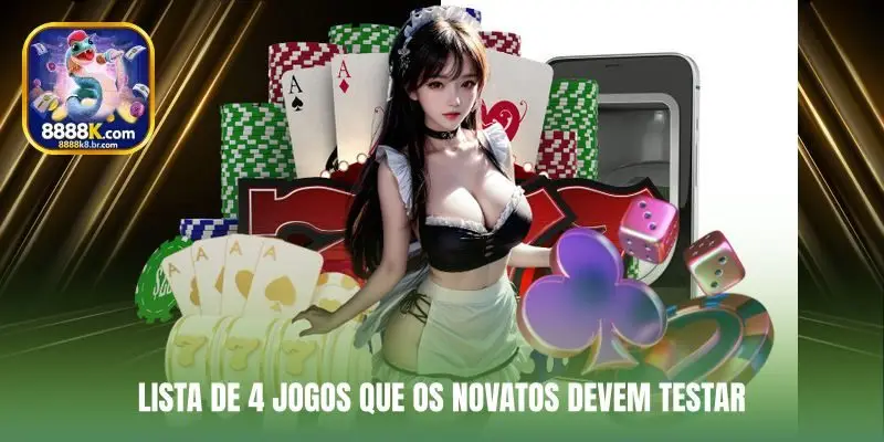 Lista de 4 jogos que os novatos devem testar